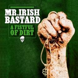 Mr. Irish Bastards : A Fistful of Dirt